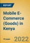 Mobile E-Commerce (Goods) in Kenya - Product Thumbnail Image