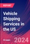 Vehicle Shipping Services in the US - Industry Market Research Report - Product Thumbnail Image