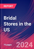 Bridal Stores in the US - Market Size, Industry Analysis, Trends and Forecasts (2024-2029)- Product Image