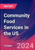 Community Food Services in the US - Industry Market Research Report- Product Image