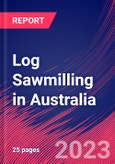 Log Sawmilling in Australia - Industry Market Research Report- Product Image