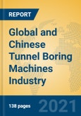 Global and Chinese Tunnel Boring Machines Industry, 2021 Market Research Report- Product Image