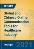 Global and Chinese Online Communication Tools for Healthcare Industry, 2021 Market Research Report- Product Image