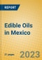 Edible Oils in Mexico - Product Thumbnail Image