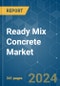 Ready Mix Concrete - Market Share Analysis, Industry Trends & Statistics, Growth Forecasts (2024 - 2030) - Product Thumbnail Image