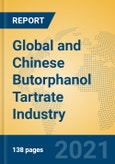 Global and Chinese Butorphanol Tartrate Industry, 2021 Market Research Report- Product Image