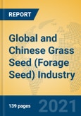 Global and Chinese Grass Seed (Forage Seed) Industry, 2021 Market Research Report- Product Image