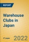 Warehouse Clubs in Japan - Product Thumbnail Image
