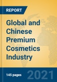 Global and Chinese Premium Cosmetics Industry, 2021 Market Research Report- Product Image