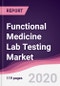 Functional Medicine Lab Testing Market - Forecast (2020 - 2025) - Product Thumbnail Image