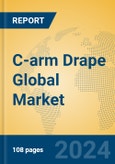 C-arm Drape Global Market Insights 2024, Analysis and Forecast to 2029, by Manufacturers, Regions, Technology, Application, Product Type- Product Image