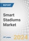 Smart Stadiums Market by Solutions (Digital Content Management, Stadium and Public Security, Building Automation, Event Management, Network Management, and Crowd Management), Stadium Type (Indoor, Outdoor, and Multi-Purpose) - Global Forecast to 2029 - Product Thumbnail Image