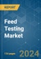 Feed Testing - Market Share Analysis, Industry Trends & Statistics, Growth Forecasts 2019 - 2029 - Product Image