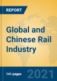 Global and Chinese Rail Industry, 2021 Market Research Report- Product Image