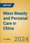 Mass Beauty and Personal Care in China - Product Thumbnail Image