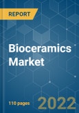 Bioceramics Market - Growth, Trends, COVID-19 Impact, and Forecasts (2022 - 2027)- Product Image