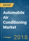 Automobile Air Conditioning Market - Growth, Trends, and Forecast (2018 - 2023) - Product Thumbnail Image