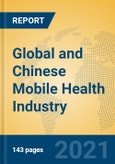 Global and Chinese Mobile Health Industry, 2021 Market Research Report- Product Image