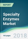 Specialty Enzymes Market - Forecasts from 2018 to 2023- Product Image