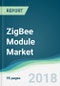 ZigBee Module Market - Forecasts from 2018 to 2023 - Product Thumbnail Image