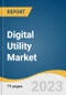 Digital Utility Market Size, Share & Trends Analysis Report by Technology (Hardware, Integrated Solutions), Network (Transmission & Distribution, Retail, Generation), Region, and Segment Forecasts, 2023-2030 - Product Image