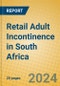 Retail Adult Incontinence in South Africa - Product Image