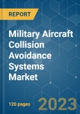Military Aircraft Collision Avoidance Systems Market - Growth, Trends, COVID-19 Impact, and Forecasts (2023-2028)- Product Image