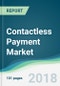 Contactless Payment Market - Forecasts from 2018 to 2023 - Product Thumbnail Image