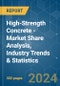 High-Strength Concrete - Market Share Analysis, Industry Trends & Statistics, Growth Forecasts (2024 - 2030) - Product Image