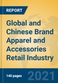 Global and Chinese Brand Apparel and Accessories Retail Industry, 2021 Market Research Report- Product Image