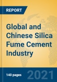 Global and Chinese Silica Fume Cement Industry, 2021 Market Research Report- Product Image