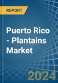 Puerto Rico - Plantains - Market Analysis, Forecast, Size, Trends and Insights- Product Image