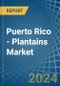 Puerto Rico - Plantains - Market Analysis, Forecast, Size, Trends and Insights - Product Thumbnail Image