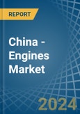 China - Engines - Market Analysis, Forecast, Size, Trends and Insights- Product Image