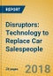 Disruptors: Technology to Replace Car Salespeople - Product Thumbnail Image