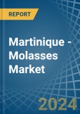 Martinique - Molasses - Market Analysis, Forecast, Size, Trends and Insights- Product Image