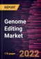 Genome Editing Market Forecast to 2028 - COVID-19 Impact and Global Analysis By Technology, Application, and End User - Product Thumbnail Image