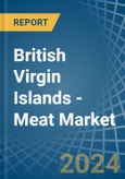 British Virgin Islands - Meat - Market Analysis, Forecast, Size, Trends and Insights- Product Image