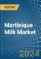 Martinique - Milk - Market Analysis, Forecast, Size, Trends and Insights - Product Thumbnail Image