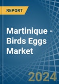 Martinique - Birds Eggs - Market Analysis, Forecast, Size, Trends and Insights- Product Image