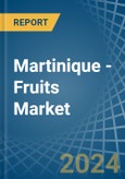 Martinique - Fruits - Market Analysis, Forecast, Size, Trends and Insights- Product Image