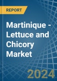 Martinique - Lettuce and Chicory - Market Analysis, Forecast, Size, Trends and Insights- Product Image