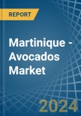 Martinique - Avocados - Market Analysis, Forecast, Size, Trends and Insights- Product Image