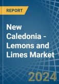 New Caledonia - Lemons and Limes - Market Analysis, Forecast, Size, Trends and Insights- Product Image