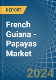 French Guiana - Papayas - Market Analysis, Forecast, Size, Trends and Insights- Product Image