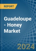 Guadeloupe - Honey - Market Analysis, Forecast, Size, Trends and Insights- Product Image