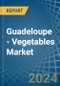 Guadeloupe - Vegetables (Primary) - Market Analysis, Forecast, Size, Trends and Insights - Product Thumbnail Image