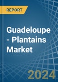 Guadeloupe - Plantains - Market Analysis, Forecast, Size, Trends and Insights- Product Image