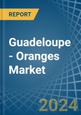 Guadeloupe - Oranges - Market Analysis, Forecast, Size, Trends and Insights- Product Image