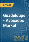 Guadeloupe - Avocados - Market Analysis, Forecast, Size, Trends and Insights- Product Image